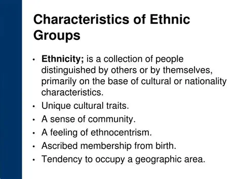 Characteristics of Ethnic Groups
