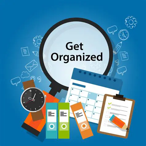 Develop a Routine and Stay Organized