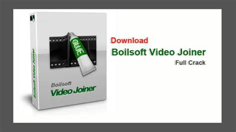 Key Features of Boilsoft Video Joiner