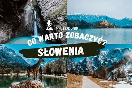 Słowenia: Odkryj Perłę Alp – Niezwykłe Atrakcje i Sekrety Wakacji