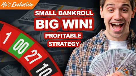 Start with a small bankroll