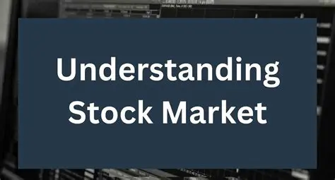 Understanding Stock Market Investments